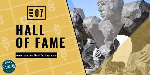 Canton First Friday- Hall of Fame