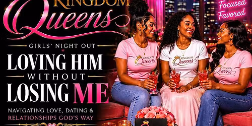 Kingdom Queens Girl's Night Out