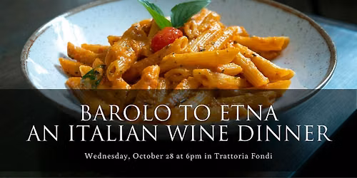 Barolo to Etna Wine Dinner | October 28