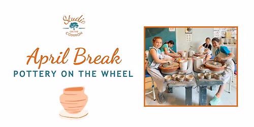 April Break: Pottery On the Wheel (Afternoon Session)