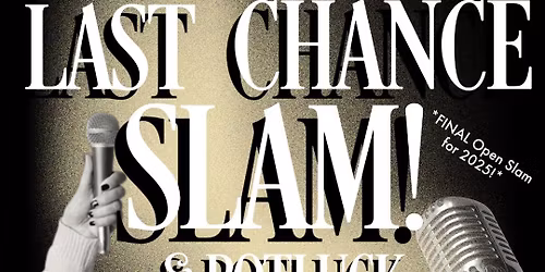 The Loud Mouth LAST CHANCE SLAM! & Slam Family Potluck!