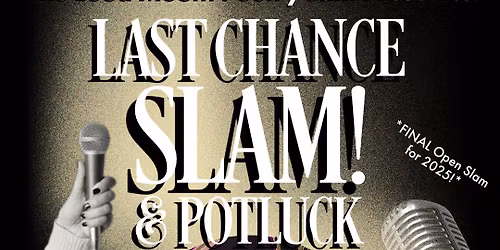 The Loud Mouth LAST CHANCE SLAM! & Slam Family Potluck!