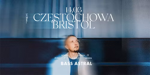 BASS ASTRAL | CZ\u0118STOCHOWA | BRISTOL | SZTUKA REMIKSU II