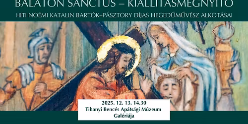 Balaton Sanctus – kiállításmegnyitó: Hiti Noémi Katalin Bartók–Pásztory díjas hegedűművész alkotásai