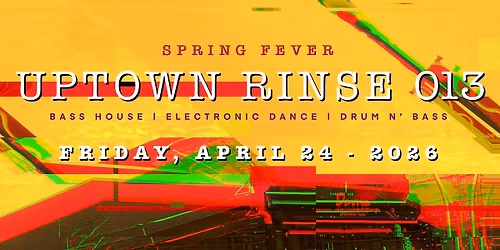 Uptown Rinse 013: Spring Fever
