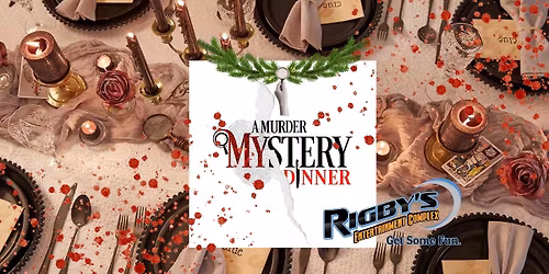 Rigby's Murder Mystery Dinner: A Christmas Horror