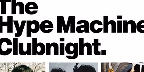 The Hype Machine Clubnight.