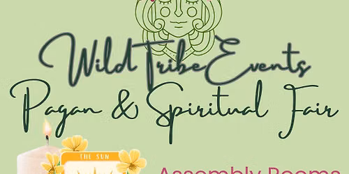 Wild Tribe Events Pagan and Spiritual Fair- Glastonbury \ud83c\udf19