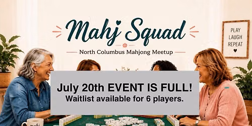 \ud83c\udc04 EVENT IS FULL! Mahj Squad Women's Mahjong Meetup \u2013 Community Room Edition (Waitlist avail.)\ud83c\udc04