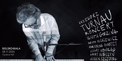 Grzegorz Turnau \u201eSz\u00f3sta Godzina\u201d | BIELSKO-BIA\u0141A | Trasa Koncertowa 2026