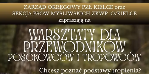Warsztaty dla Przewodnik\u00f3w Tropowc\u00f3w i Posokowc\u00f3w.