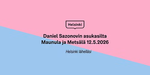 Asukasilta 12.5. Maunulan ja Mets\u00e4l\u00e4n asukkaille