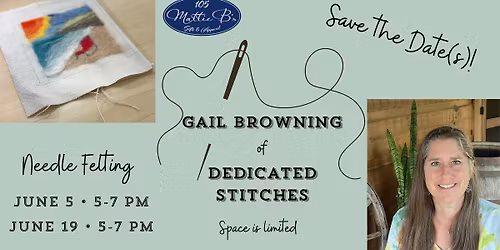 Needle Felting with Gail Browning of Dedicated Stitches