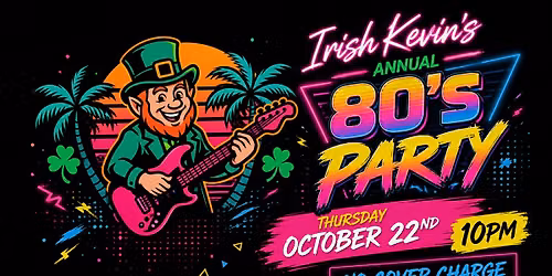 Irish Kevin's Annual 80's Party