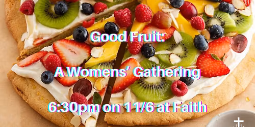 Good Fruit: A Women's Gathering