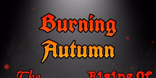 BURNING AUTUMN \/\/ THE PASSED \/\/ RISING OF THE TIDES