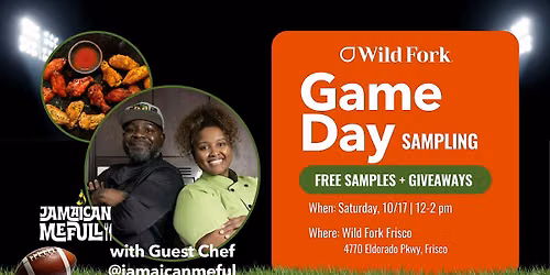 Game Day Wild Fork, Frisco | FREE SAMPLES + GIVEAWAYS!