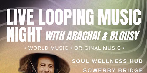 Live Looping Music Night with Arachai & Blousy Haorang at Soul Wellness Hub