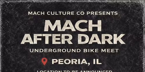 \ud83e\ude78Mach After Dark: Bike Meet in Peoria IL