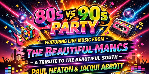   80s v 90s Party featuring The Beautiful Mancs (Tribute to Beautiful South) 