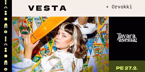 VESTA + Orvokki 27.2. | Tavara-asema