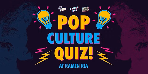 Pop Culture Quiz at Ramen Ria