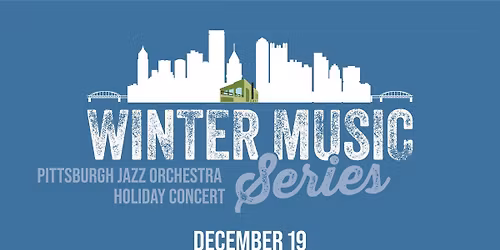 Pittsburgh Jazz Orchestra Holiday Concert