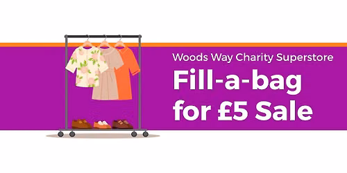 Fill a Bag for \u00a35 Sale | Woods Way Charity Superstore