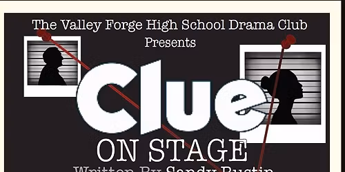 Valley Forge Highschool Presents Clue: On Stage
