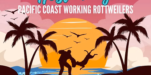 Pacific Coast Working Rottweilers Summer 2026 Club Trial (USRC)