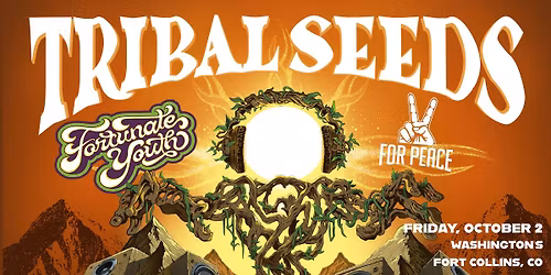 Tribal Seeds w\/ Fortunate Youth and For Peace Band