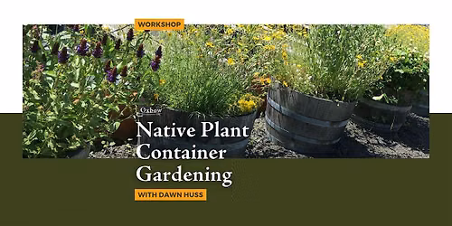 Native Plant Container Gardening Workshop