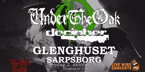 UNDER THE OAK \/ DECIPHER P\u00c5 GLENGHUSET I SARPSBORG 2. oktober 2026