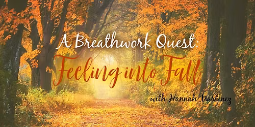 A Breathwork Quest: Feeling into Fall