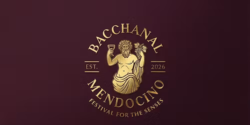 Bacchanal Mendocino - A Festival for the Senses