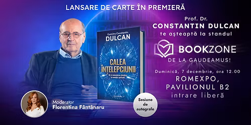 Prof. Dr. Constantin Dulcan te a\u0219teapt\u0103 la standul Bookzone de la Gaudeamus | Lansare de carte