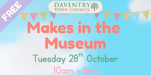 Makes in the Museum with Naseby 1645 - Tuesday 28th October (Half Term)
