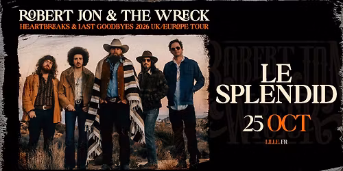 ROBERT JON & THE WRECK \u2022 Dimanche 25 octobre 2026 \u2022 Le Splendid, Lille