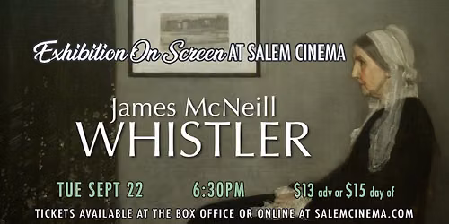 Exhibition On Screen: James McNeill Whistler at Salem Cinema