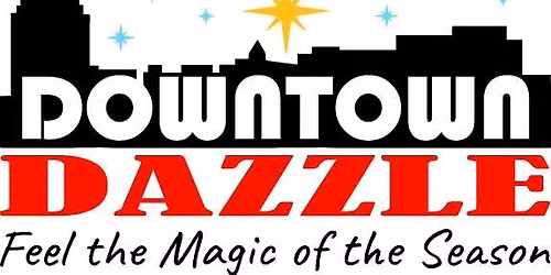3rd Annual DOWNTOWN DAZZLE - FEEL THE MAGIC OF THE SEASON, winter-lighted PARADE