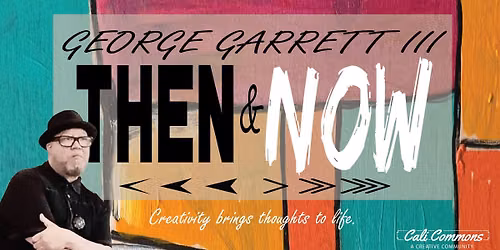 Art at Cali: George Garrett III - Then & Now