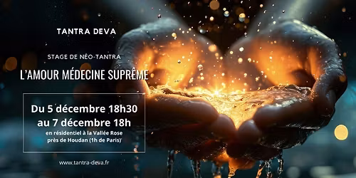 STAGE DE NEO TANTRA L'AMOUR MEDECINE SUPREME 5-7 DEC HOUDAN PROCHE PARIS