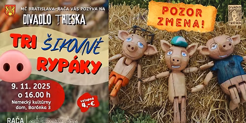 Divadlo Trieska: TRI \u0160IKOVN\u00c9 RYP\u00c1KY \/ interakt\u00edvne b\u00e1bkov\u00e9 predstavenie