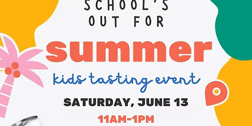 Kids Kickoff to Summer Tasting Event!