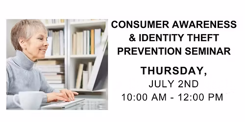 FREE Consumer Awareness & Identity Theft Prevention Seminar