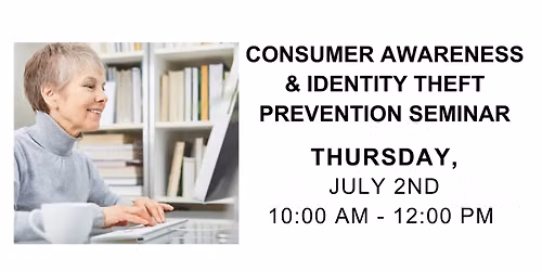 FREE Consumer Awareness & Identity Theft Prevention Seminar