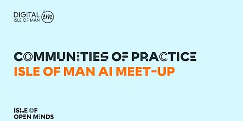 Communities of Practice: Isle of Man AI Meet-up