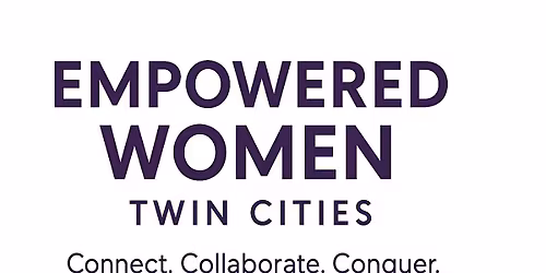 Copy of Empowered Women Twin Cities Networking Event