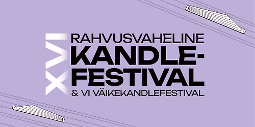XVI Rahvusvaheline kandlefestival ja VI V\u00e4ikekandlefestival
