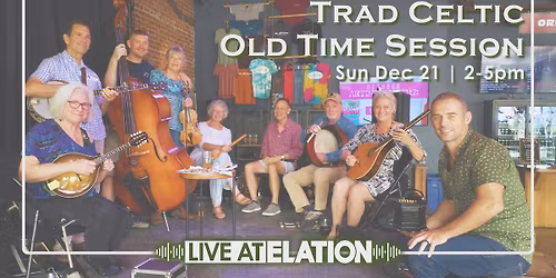 Trad Celtic & Old Time Session | LIVE AT ELATION